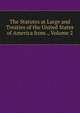 The Statutes at Large and Treaties of the United States of America from ., Volume 2, 