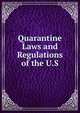 Quarantine Laws and Regulations of the U.S., 