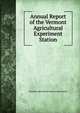 Annual Report of the Vermont Agricultural Experiment Station, Vermont Agricultural Experiment Station 