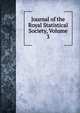 Journal of the Royal Statistical Society, Volume 3, 