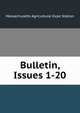 Bulletin, Issues 1-20, Massachusetts Agricultural Expe Station 