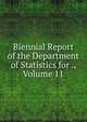 Biennial Report of the Department of Statistics for ., Volume 11, 