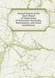 Annual Report of the State Board of Supervision of Wisconsin Charitable, Reformatory, and Penal Institutions, 