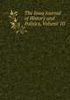 The Iowa Journal of History and Politics, Volume 10, 