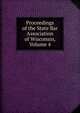 Proceedings of the State Bar Association of Wisconsin, Volume 4, 
