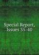 Special Report, Issues 35-40, 