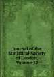 Journal of the Statistical Society of London, Volume 32, 