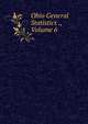 Ohio General Statistics ., Volume 6, 