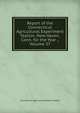 Report of the Connecticut Agricultural Experiment Station, New Haven, Conn. for the Year ., Volume 37, Connecticut Agricultural Experi Station 