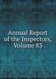 Annual Report of the Inspectors, Volume 83, 