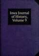 Iowa Journal of History, Volume 9, 