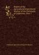 Report of the Agricultural Experiment Station of the University of California, Part 1, California Agricultural Experim Station 