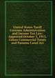 United States Tariff Customs Administration and Income Tax Law: Approved October 3, 1913, Cuban Commercial Treaty and Panama Canal Act, 