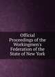 Official Proceedings of the Workingmen's Federation of the State of New York, 