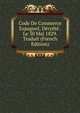 Code De Commerce Espagnol, Decrete . Le 30 Mai 1829. Traduit (French Edition), 