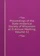 Proceedings of the State Historical Society of Wisconsin at It Annual Meeting, Volume 52, 