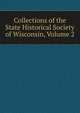 Collections of the State Historical Society of Wisconsin, Volume 2, 