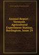 Annual Report - Vermont. Agricultural Experiment Station, Burlington, Issue 29, Vermont Agricultural Experiment Station 