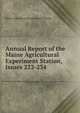 Annual Report of the Maine Agricultural Experiment Station, Issues 223-234, Maine Agricultural Experiment Station 