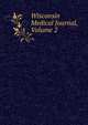 Wisconsin Medical Journal, Volume 2, 