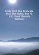 Code Civil Des Fran?ais, Avec Des Notes, Par H.-J.-C. Dard (French Edition), Henri-Jean-Baptiste Dard 