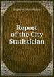 Report of the City Statistician, Superior Statistician 