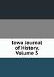 Iowa Journal of History, Volume 3, 