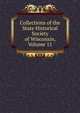 Collections of the State Historical Society of Wisconsin, Volume 11, 