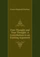 Free-Thought and True-Thought: A Contribution to an Existing Argument, Francis Reginald Statham 