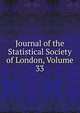 Journal of the Statistical Society of London, Volume 33, 