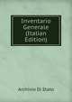 Inventario Generale (Italian Edition), Archivio Di Stato 