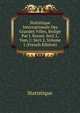 Statistique Internationale Des Grandes Villes, Redige Par J. Korosi. Sect.1, Tom.1; Sect.2, Volume 1 (French Edition), Statistique 