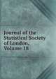 Journal of the Statistical Society of London, Volume 18, 