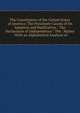 The Constitution of the United States of America: The Proximate Causes of Its Adoption and Ratification : The Declaration of Independence : The . Matter : With an Alphabetical Analysis of, 