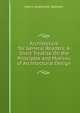 Architecture for General Readers: A Short Treatise On the Principles and Motives of Architectural Design, Henry Heathcote Statham 
