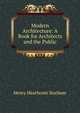 Modern Architecture: A Book for Architects and the Public, Henry Heathcote Statham 