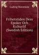Frihetstiden Dess Epoker Och Kulturlif (Swedish Edition), Ludvig Stavenow 