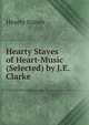 Hearty Staves of Heart-Music (Selected) by J.E. Clarke, Hearty Staves 