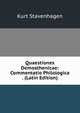 Quaestiones Demosthenicae: Commentatio Philologica . (Latin Edition), Kurt Stavenhagen 