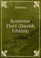Komtesse Flory (Danish Edition), Johanne 