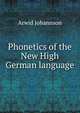 Phonetics of the New High German language, Arwid Johannson 
