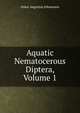 Aquatic Nematocerous Diptera, Volume 1, Oskar Augustus Johannsen 
