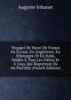 Voyages De Henri De France En ?cosse, En Angleterre, En Allemagne Et En Italie, D?di?s ? Tous Les Fl?tris Et ? Ceux Qui Regrettent De Ne Pasl'?tre (French Edition), Auguste Johanet 