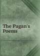 The Pagan's Poems, 