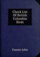 Check List Of British Columbia Birds, Fannin John 