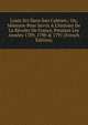 Louis Xvi Dans Son Cabinet,: Ou, M?moire Pour Servir A L'histoire De La R?volte De France, Pendant Les Ann?es 1789, 1790 & 1791 (French Edition), 