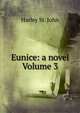 Eunice: a novel Volume 3, Harley St. John 