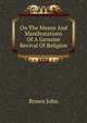 On The Means And Manifestations Of A Genuine Revival Of Religion, Brown, John 