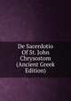 De Sacerdotio Of St. John Chrysostom (Ancient Greek Edition), 