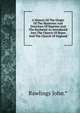 A History Of The Origin Of The Mysteries And Doctrines Of Baptism And The Eucharist As Introduced Into The Church Of Rome And The Church Of England, Rawlings John.* 